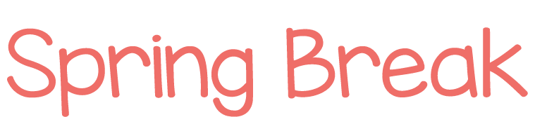 Spring Break